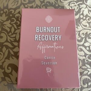 Burnout Recovery Affirmations Carrie Severson Card Deck 40 Affirmations